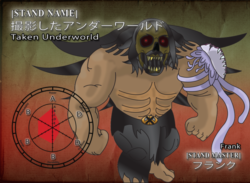 Taken Underworld Stand Profile Taken Underworld